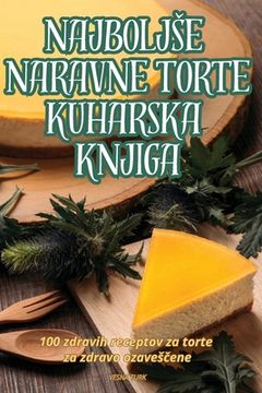 portada Najboljse Naravne Torte Kuharska Knjiga (en Esloveno)