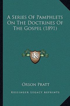 portada a series of pamphlets on the doctrines of the gospel (1891) (en Inglés)