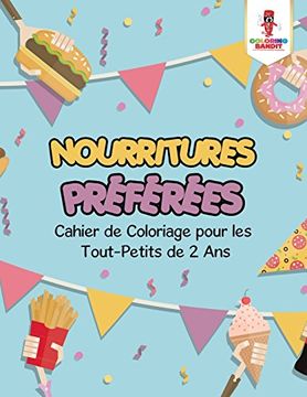 portada Nourritures Préférées: Cahier de Coloriage pour les Tout-Petits de 2 Ans
