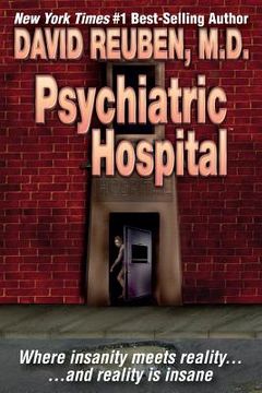 portada Psychiatric Hospital: Where insanity meets reality ... and reality is insane (en Inglés)