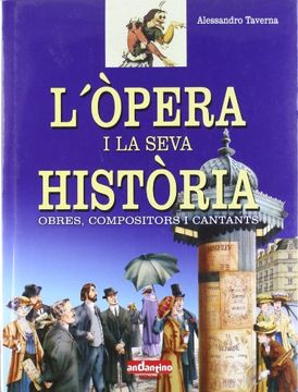 Òpera i la seva història, l': Obres, compositors i cantants