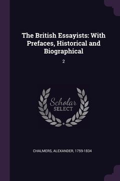 portada The British Essayists: With Prefaces, Historical and Biographical: 2 (in English)