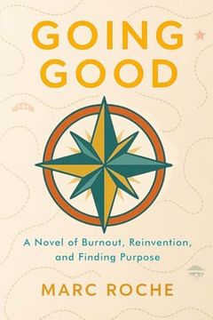 portada Going Good: A Novel of Burnout, Reinvention, and Finding Purpose (en Inglés)