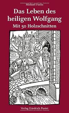 portada Das Leben des Heiligen Wolfgang: Mit 50 Holzschnitten (in German)