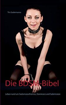 portada Die Bdsm-Bibel: Leben Rund um Sadomasochismus, Dominanz und Submission (en Alemán)