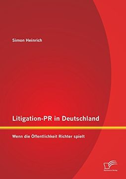 portada Litigation-PR in Deutschland: Wenn die Öffentlichkeit Richter spielt (German Edition)
