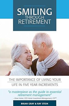 portada Smiling Through Retirement: The Importance of Living Your Life in Five Year Increments. (en Inglés)