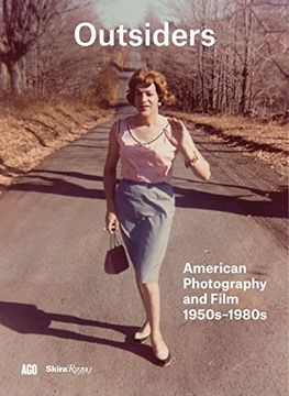 portada Outsiders: American Photography and Film, 1950S-1980S 