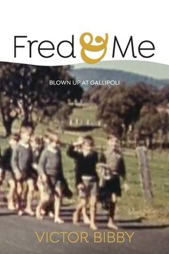 portada Fred and Me: Blown up at Gallipoli