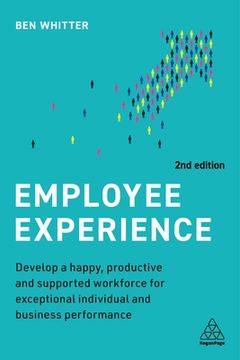 portada Employee Experience: Develop a Happy, Productive and Supported Workforce for Exceptional Individual and Business Performance (en Inglés)