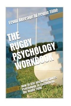 portada The Rugby Psychology Workbook: How to Use Advanced Sports Psychology to Succeed on the Rugby Field (in English)