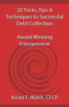 portada 20 Tricks, Tips & Techniques on Successful Debt Collection: Award Winning Entrep (en Inglés)
