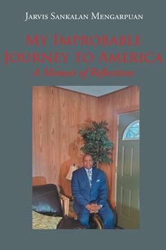 portada My Improbable Journey to America: A Memoir of Reflections (en Inglés)
