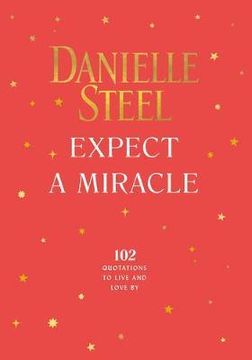 portada Expect a Miracle: Quotations to Live and Love by (en Inglés)