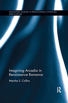 portada Imagining Arcadia in Renaissance Romance (Routledge Studies in Renaissance Literature and Culture) (en Inglés)