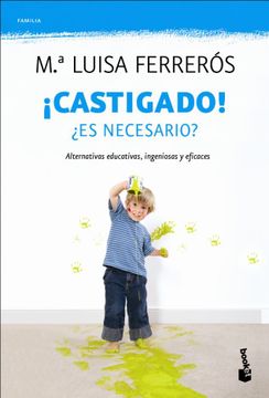 portada Castigado! Es Necesario? Soluciones Educativas Eficaces (in Spanish)