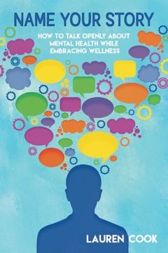 portada Name Your Story: How to Talk Openly About Mental Health While Embracing Wellness (en Inglés)