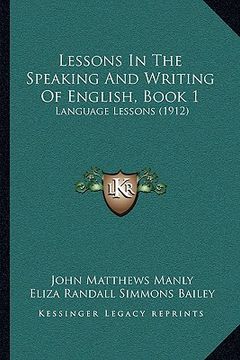 portada lessons in the speaking and writing of english, book 1: language lessons (1912)