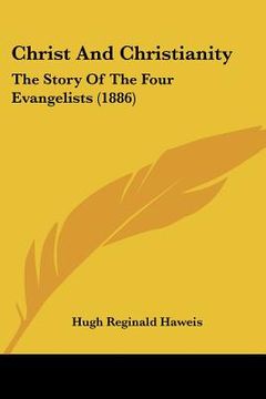 portada christ and christianity: the story of the four evangelists (1886)