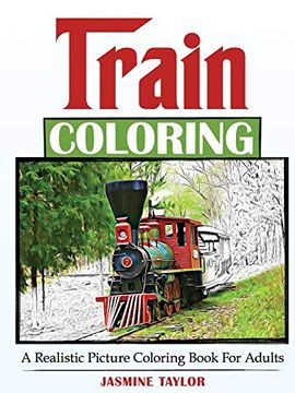 portada Train Coloring: A Realistic Picture Coloring Book for Adults (en Inglés)