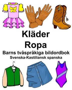 portada Svenska-Kastiliansk spanska Kläder/Ropa Barns tvåspråkiga bildordbok (en Sueco)