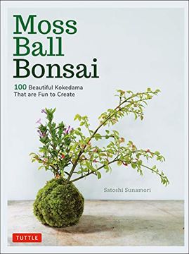portada Moss Ball Bonsai: 100 Beautiful Kokedama That are fun to Create (en Inglés)