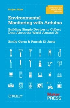 portada Environmental Monitoring With Arduino: Building Simple Devices to Collect Data About the World Around us (en Inglés)