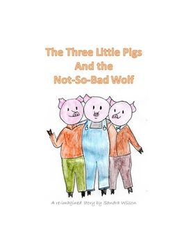 portada The Three Little Pigs and the Not-So-Bad Wolf (en Inglés)