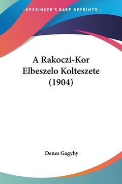 portada A Rakoczi-Kor Elbeszelo Kolteszete (1904) (in Hebreo)