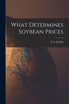 portada What Determines Soybean Prices (en Inglés)