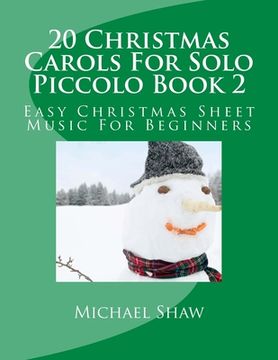 portada 20 Christmas Carols For Solo Piccolo Book 2: Easy Christmas Sheet Music For Beginners (en Inglés)