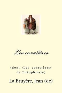 portada Les caractères: (dont Les caractères de Théophraste) (en Francés)