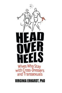 portada Head Over Heels: Wives who Stay With Cross-Dressers and Transsexuals (Human Sexuality (Paperback)) 