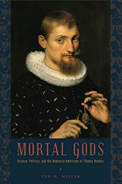 portada Mortal Gods: Science, Politics, and the Humanist Ambitions of Thomas Hobbes (in English)