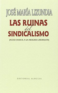 portada Ruinas Del Sindicalismo, Las