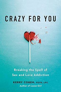 portada Crazy for You: Breaking the Spell of sex and Love Addiction 