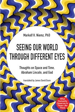 portada Seeing our World Through Different Eyes: Thoughts on Space and Time, Abraham Lincoln, and god (en Inglés)