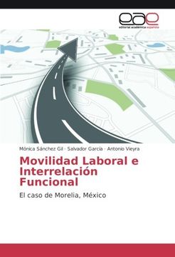 portada Movilidad Laboral e Interrelación Funcional: El caso de Morelia, México