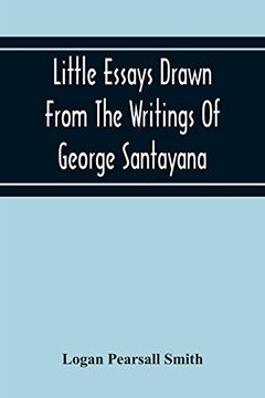 portada Little Essays Drawn From the Writings of George Santayana (en Inglés)
