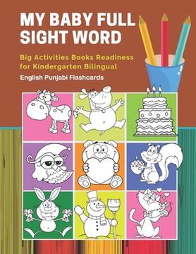 portada My Baby Full Sight Word Big Activities Books Readiness for Kindergarten Bilingual English Punjabi Flashcards: Learn reading tracing workbook and fun b (en Inglés)