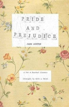 portada Pride and Prejudice: A Tar & Feather Classic, straight up with a twist. (Tar & Feather Classics: straight up with a twist.)