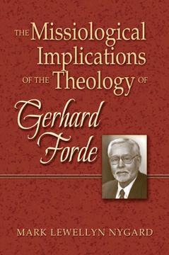 portada the missiological implications of the theology of gerhard forde