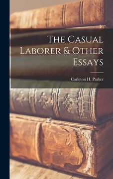 portada The Casual Laborer & Other Essays (en Inglés)