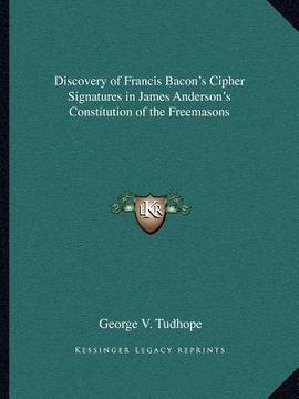 portada discovery of francis bacon's cipher signatures in james anderson's constitution of the freemasons (in English)