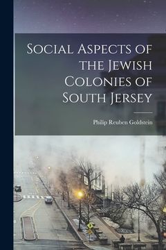 portada Social Aspects of the Jewish Colonies of South Jersey (en Inglés)