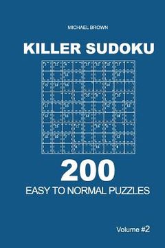 portada Killer Sudoku - 200 Easy to Normal Puzzles 9x9 (Volume 2) (en Inglés)