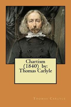 portada Chartism (1840) by: Thomas Carlyle (en Inglés)