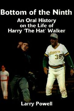 portada bottom of the ninth: an oral history on the life of harry "the hat" walker (en Inglés)