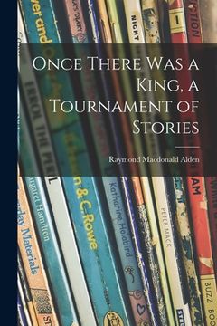 portada Once There Was a King, a Tournament of Stories