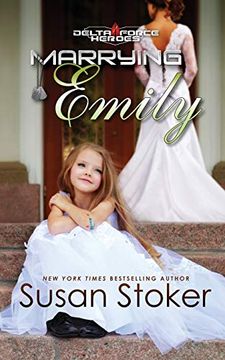 portada Marrying Emily: Volume 4 (Delta Force Heroes) (en Inglés)